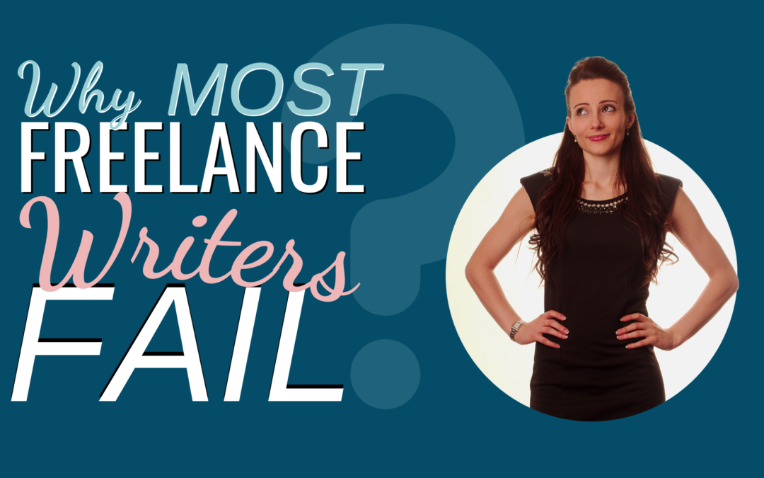 Why Most Freelance Writers Fail